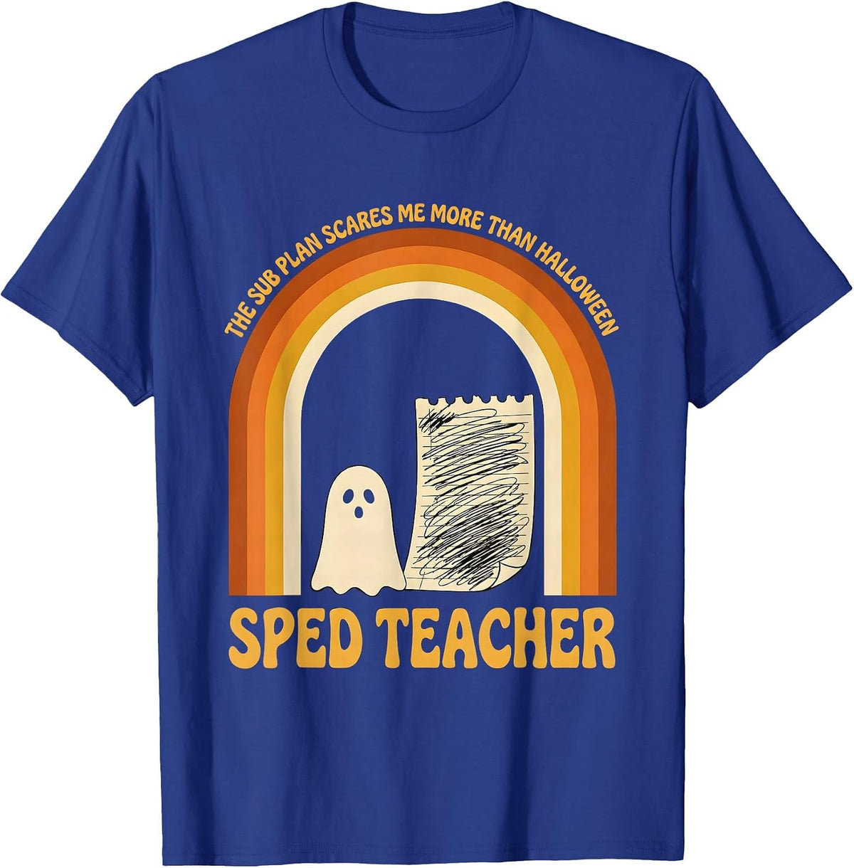 The Sub Plan Scares Me More Than Halloween, SPED Teacher T-Shirt - Royal Blue