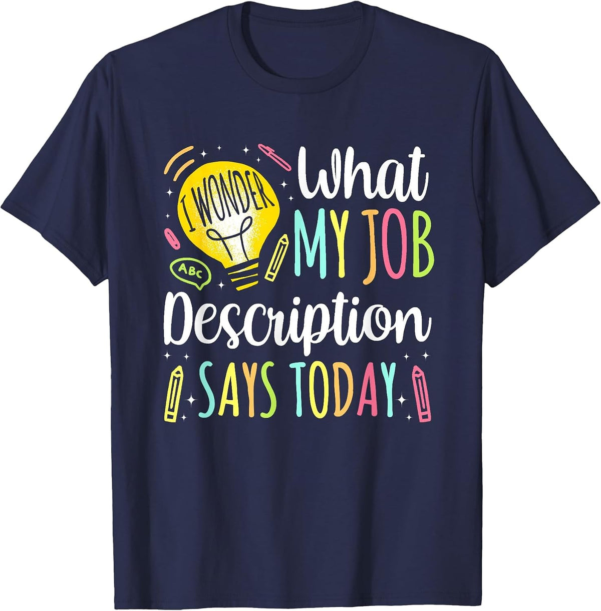 I Wonder What in My Job Description Today T-Shirt - Navy Blue