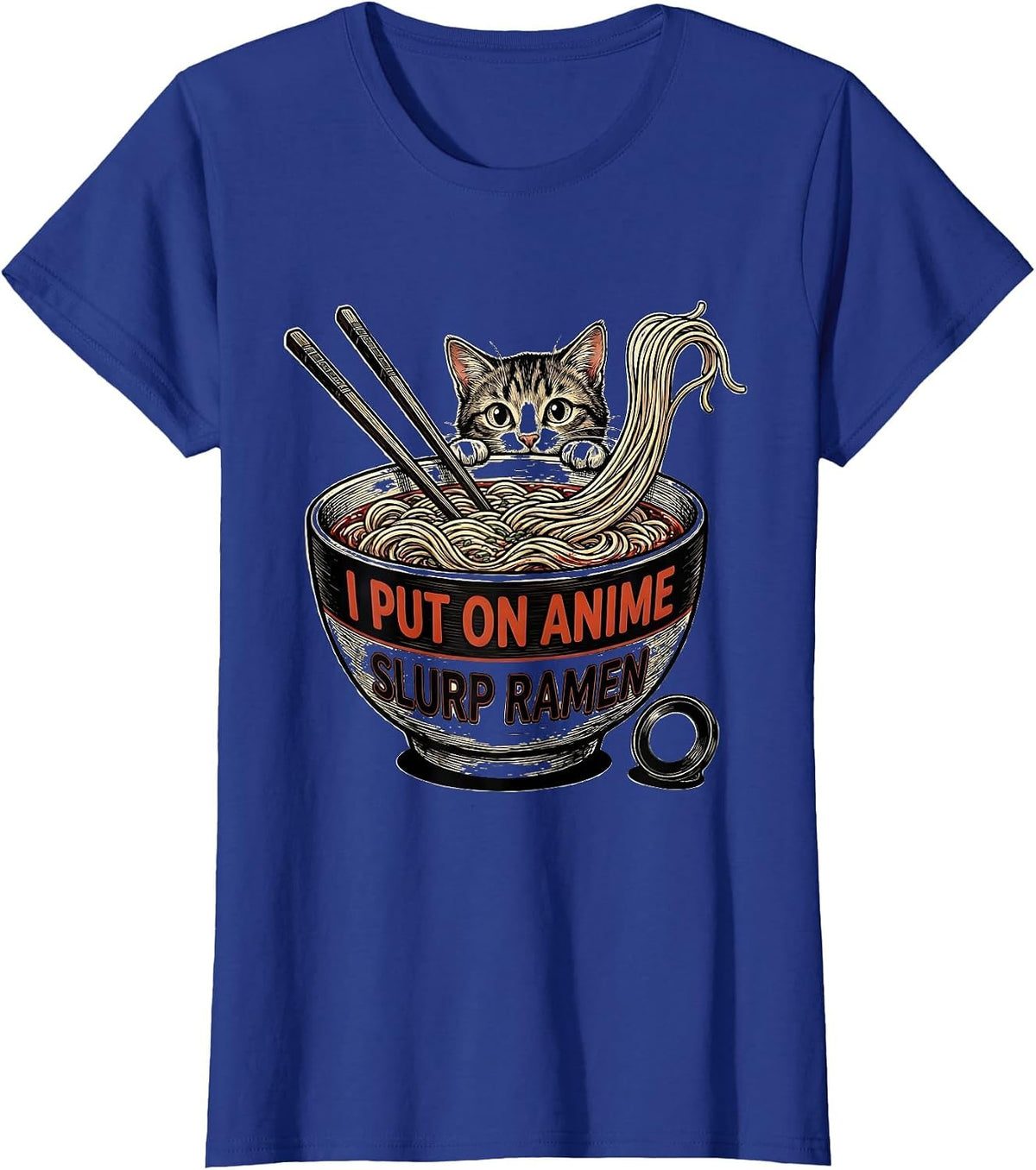 Women's I Put On Anime, Slurp Ramen Funny Kawaii Anime Cat Gift T-Shirt - Royal Blue