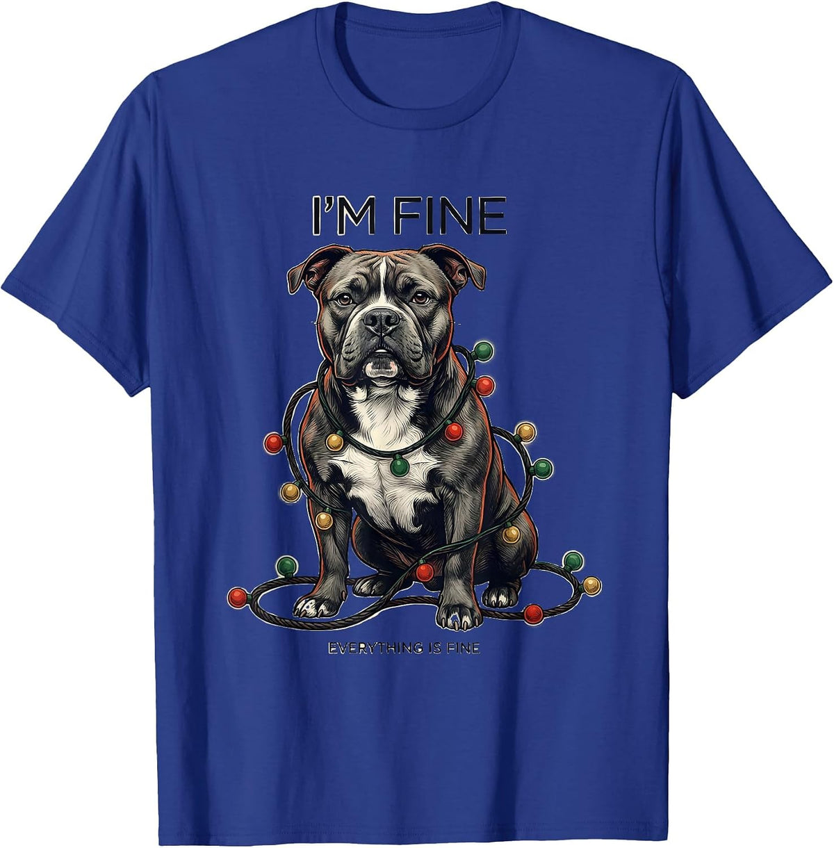 I'm Fine Everything Is Fine Pitbull Christmas Dog Owner T-Shirt - Royal Blue