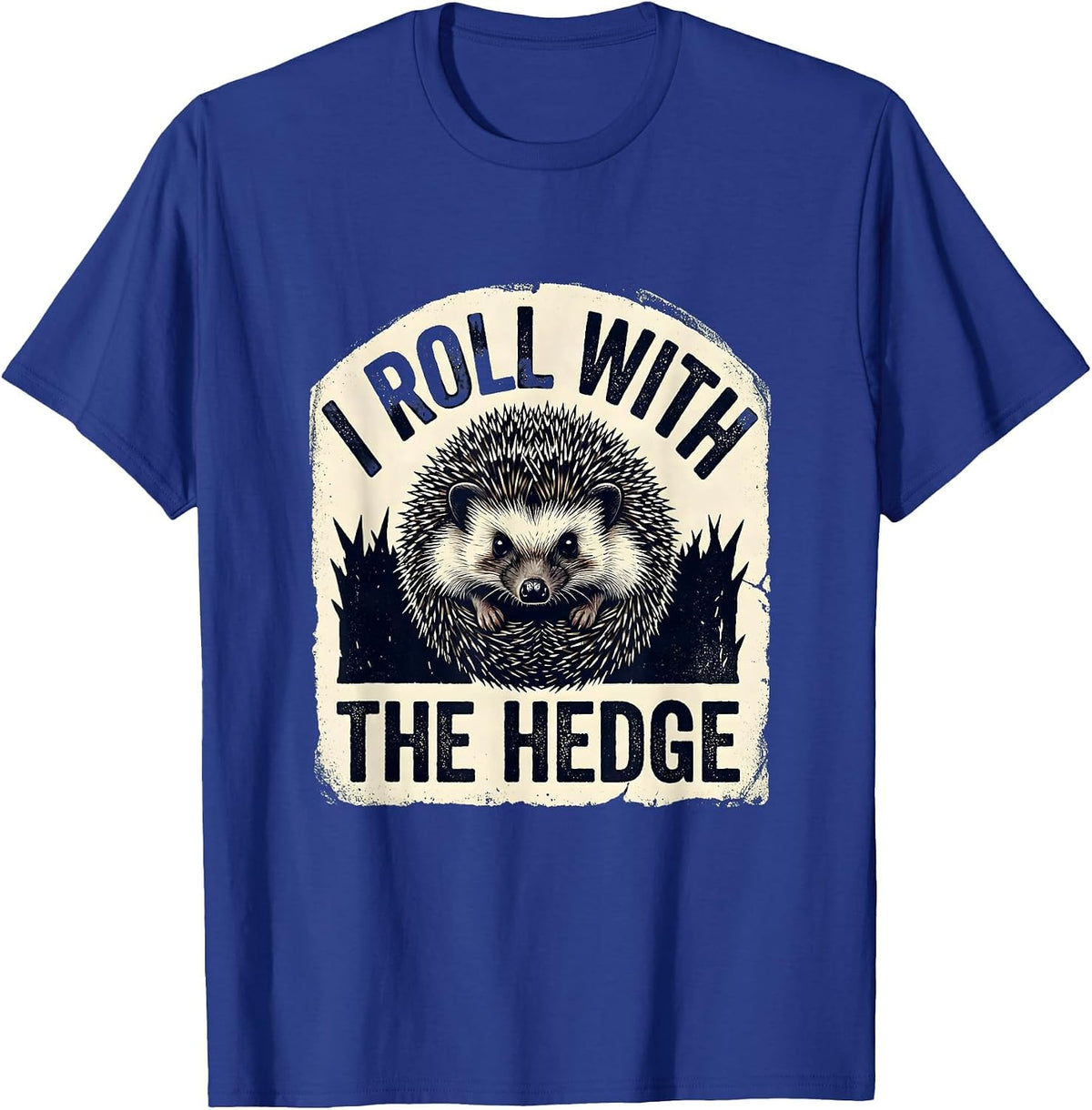 I Roll With The Hedge Cute Hedgehog Animal Humor Novelty T-Shirt - Royal Blue