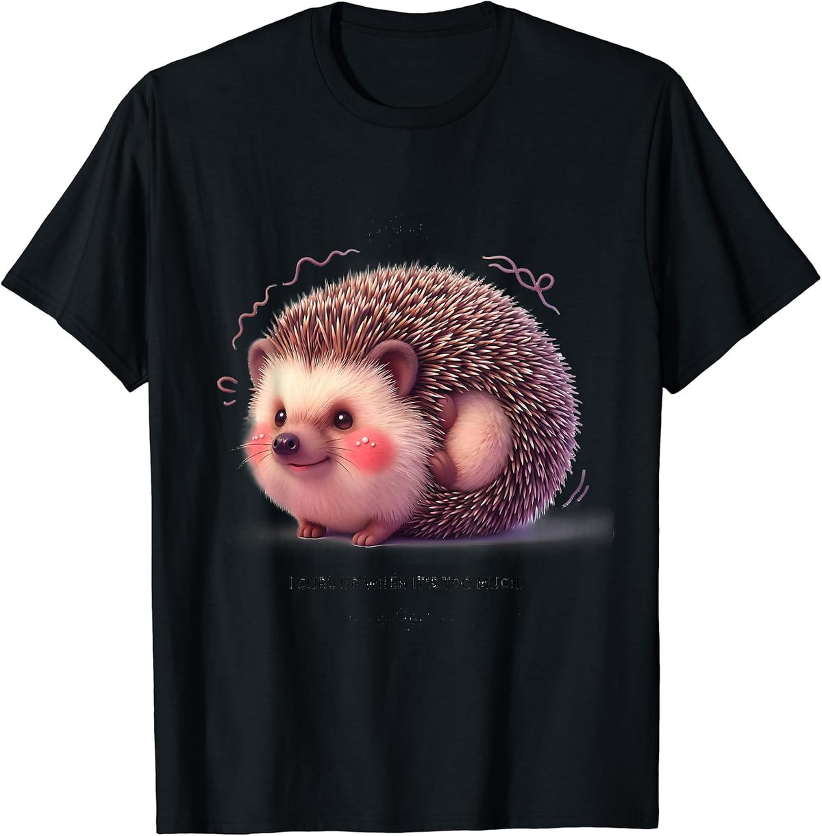 Men's I Curl Up When It's Too Much Funny Hedgehog Lover Cute T-Shirt - Black
