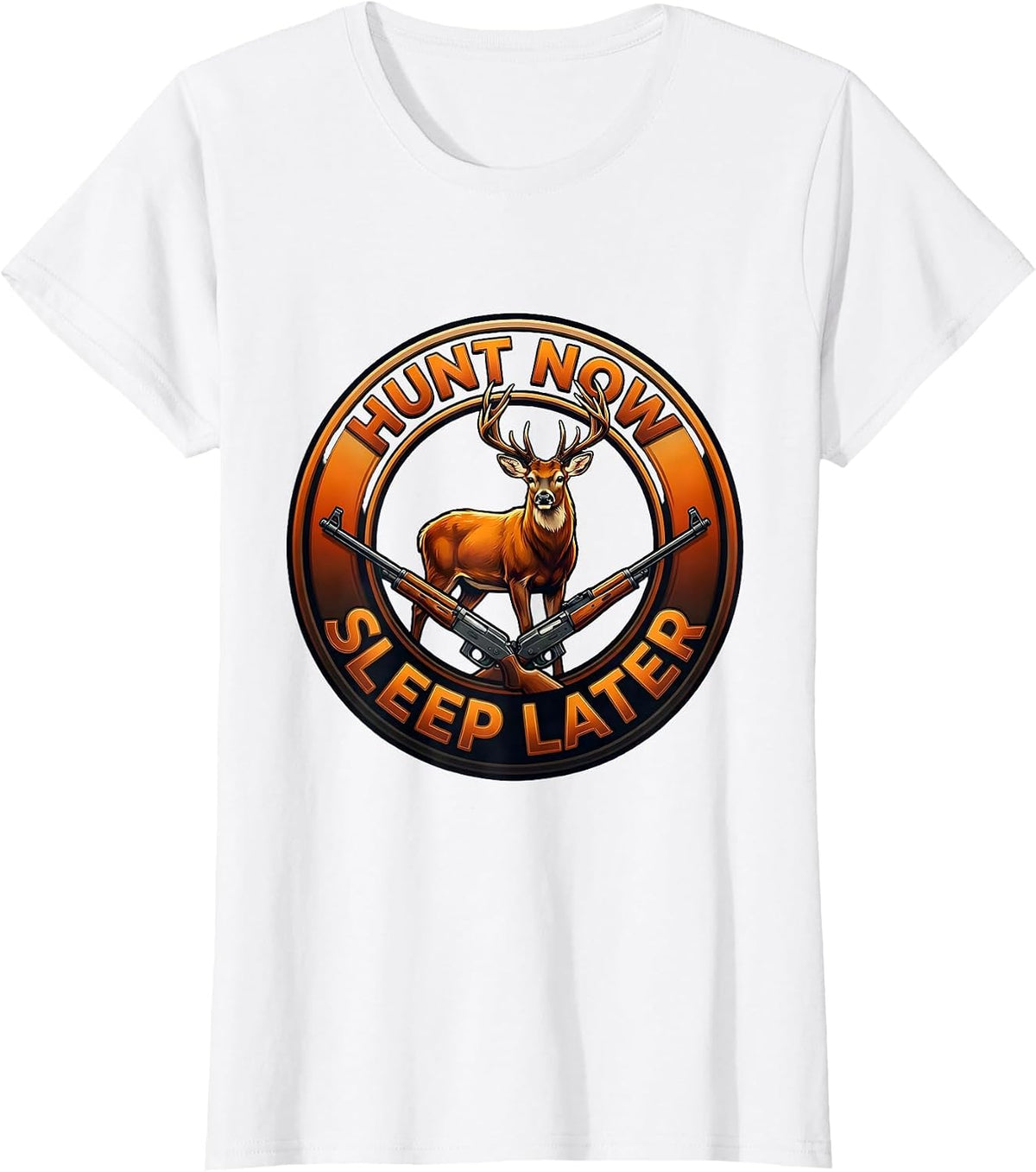 Women's Hunt Now Sleep Later Hunting Graphic Design T-Shirt - White