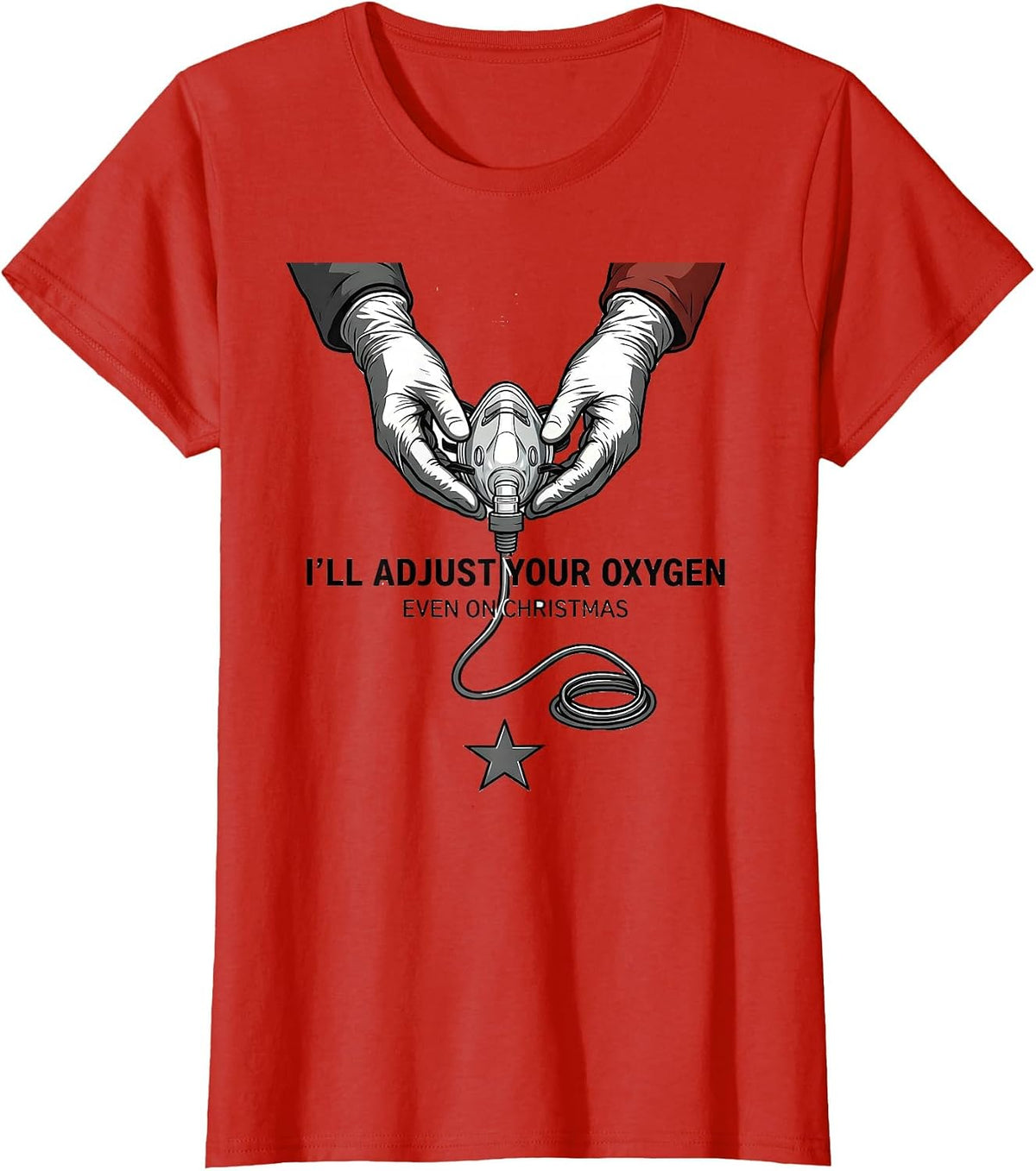I'll Adjust Your Oxygen, Even On Christmas Funny Nurse T-Shirt - Red