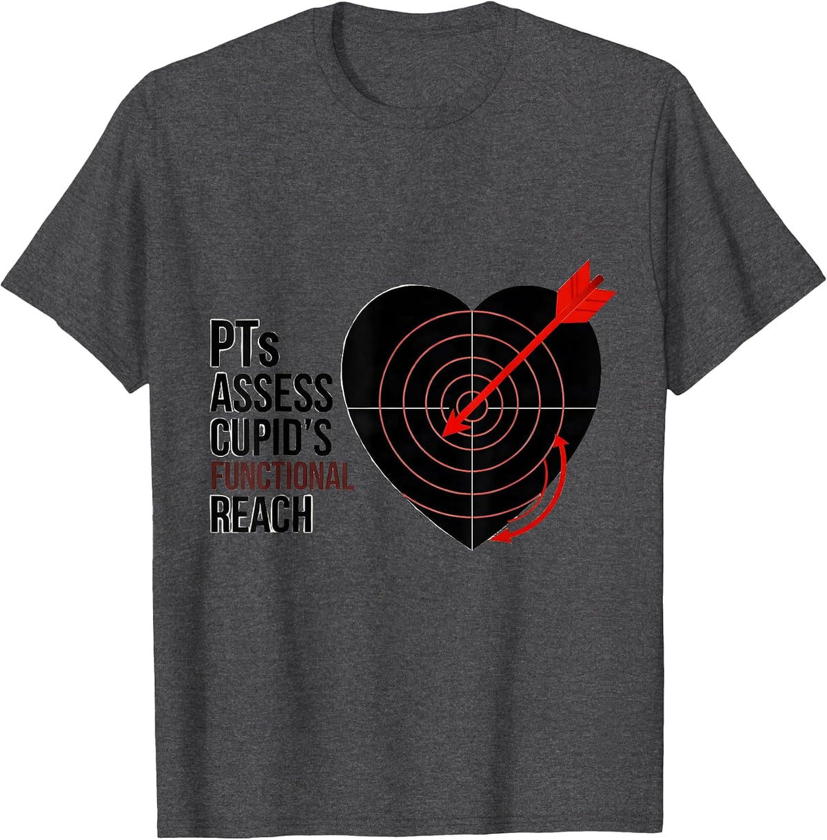 Men's PTs Assess Cupid's Functional Reach Funny Physical Therapist T-Shirt - Dark Heather Grey
