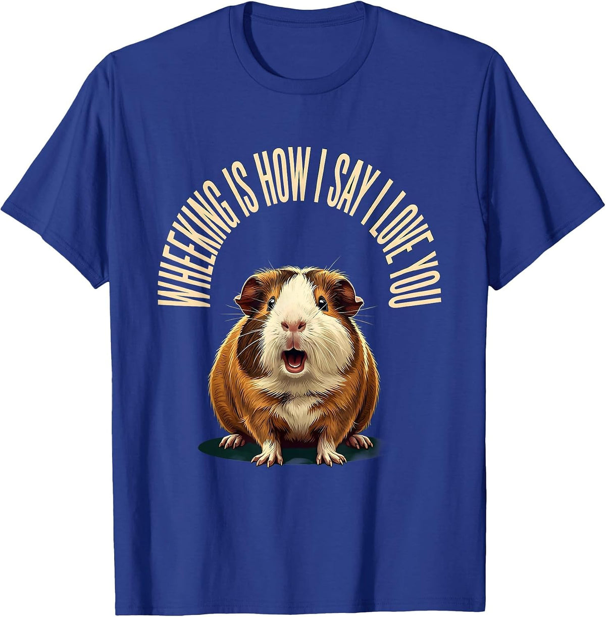 Men's Wheeking Is How I Say I Love You Funny Guinea Pig Lover T-Shirt - Royal Blue