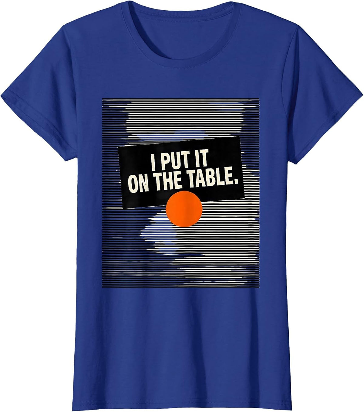 Women's I Put It On The Table Funny Massage Therapist Occupational T-Shirt - Royal Blue