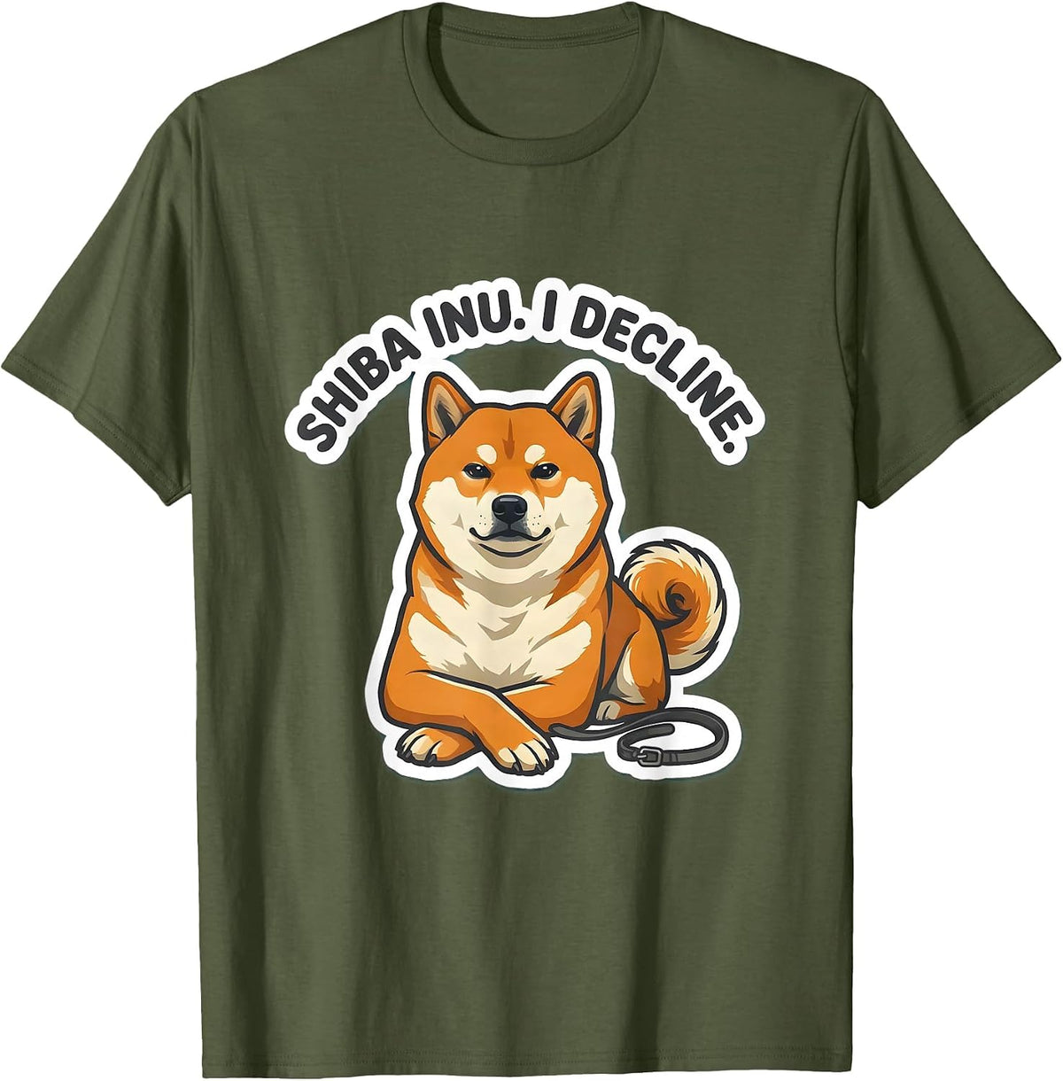 Shiba Inu I Decline Funny Dog Lover Gift Women Girls T-Shirt - Olive Green