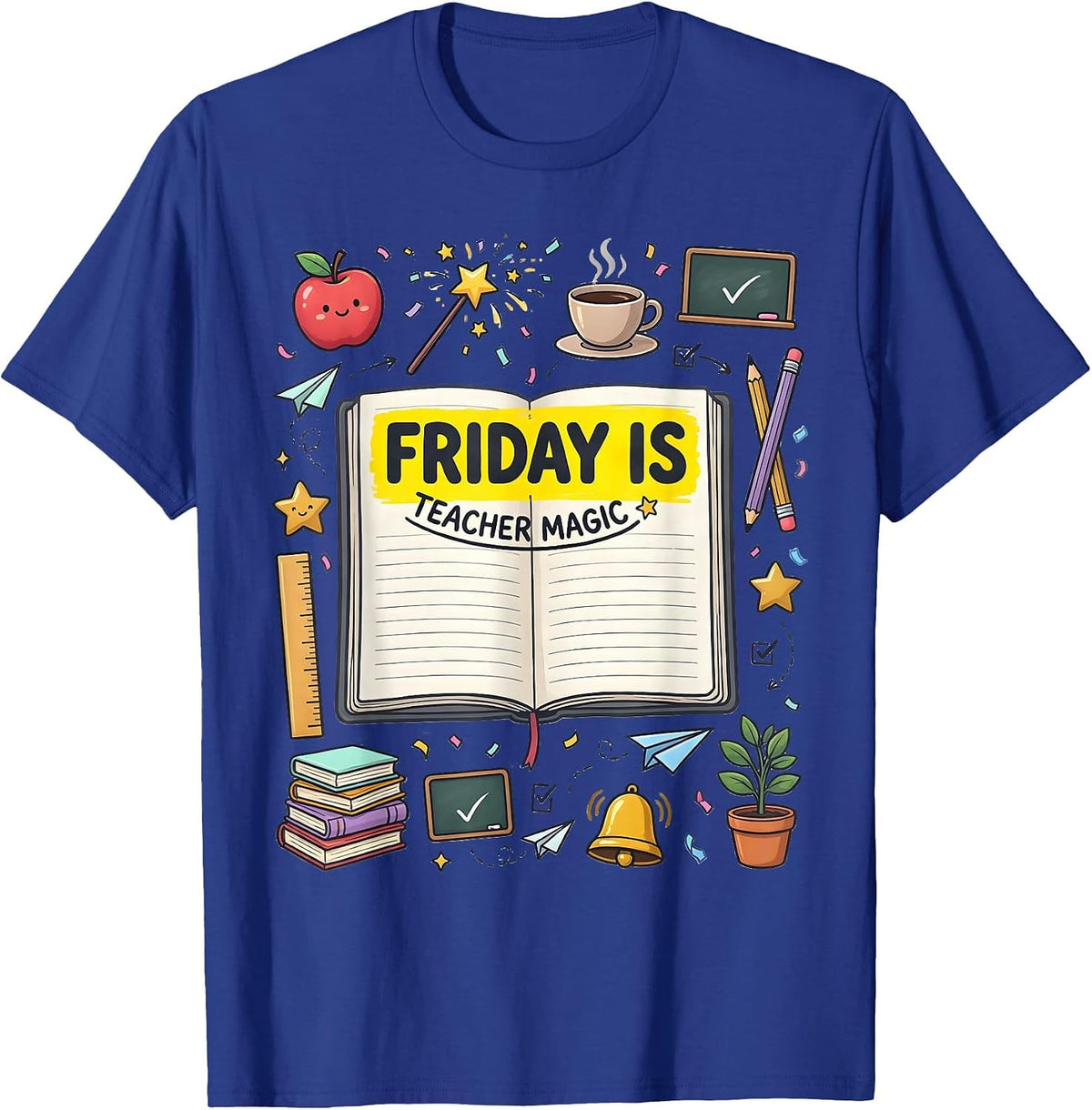 Fri Yay Friday Is Teacher Magic Design T-Shirt - Royal Blue