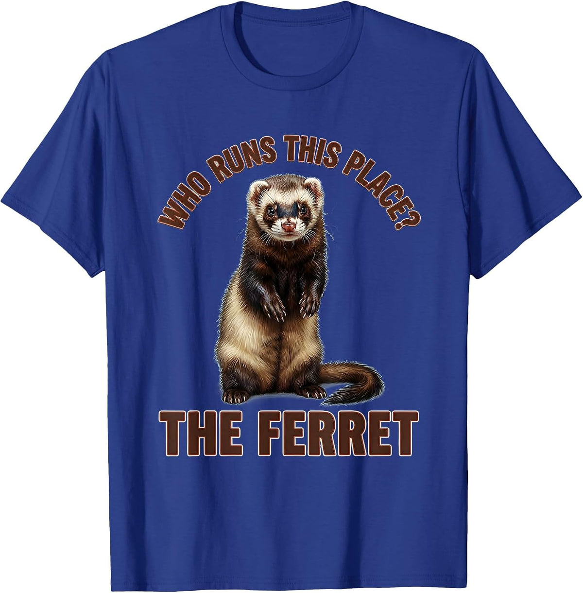 Men's Who Runs This Place The Ferret Funny Ferret Lover Christmas T-Shirt - Royal Blue