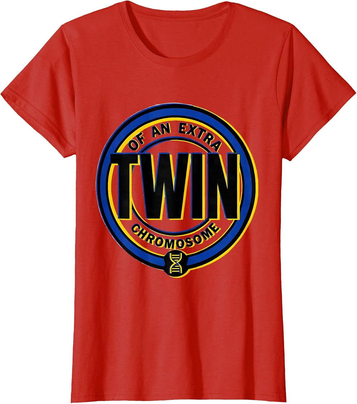 Twin Of An Extra Chromosome Funny Down Syndrome Awareness T-Shirt - Red