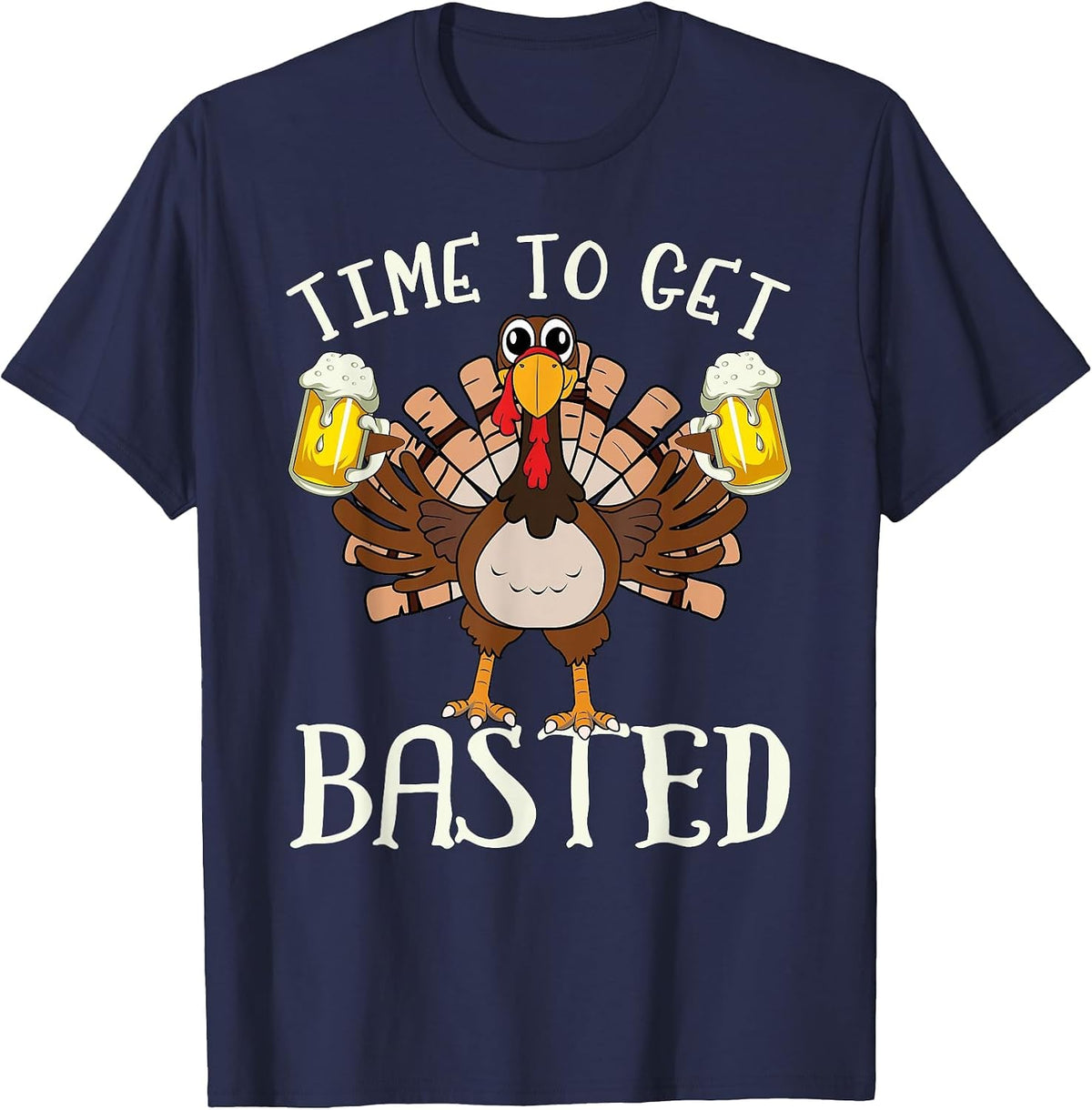 Time to Get Basted Shirt - Funny Beer Let's Get Adult Turkey T-Shirt - Navy Blue