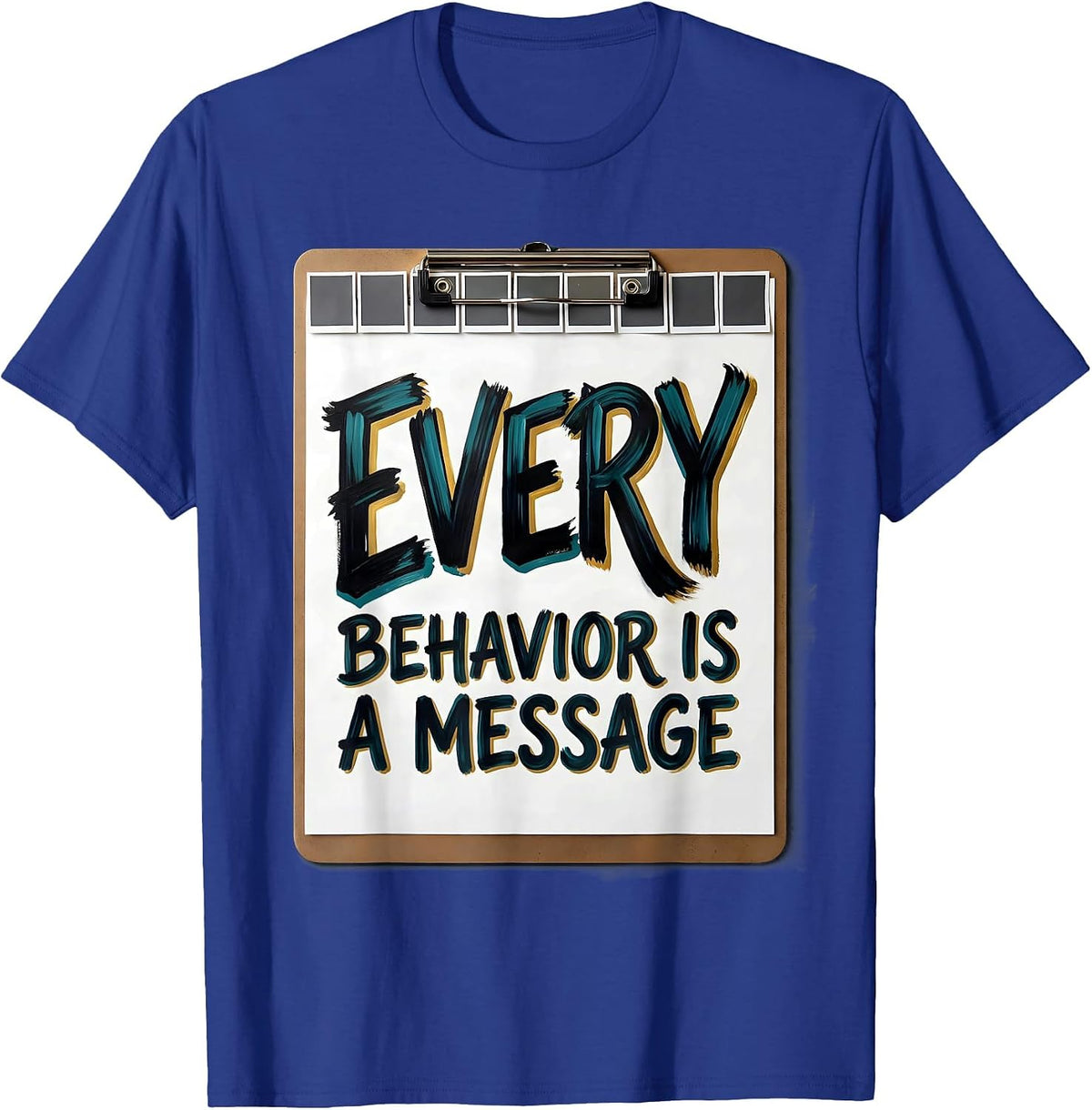 Men's Every Behavior Is A Message Special Education Teacher Autism T-Shirt - Royal Blue