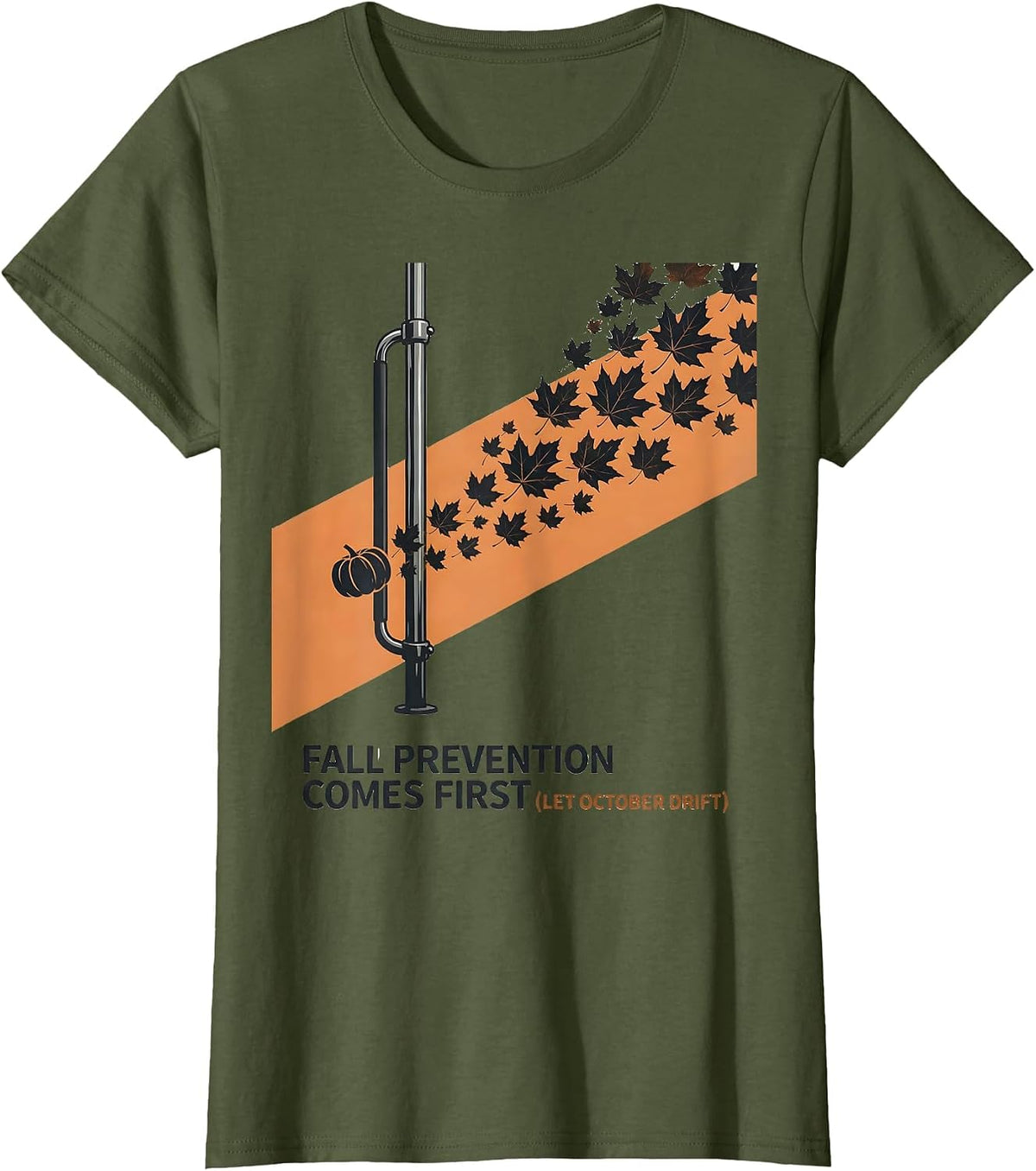 Women's Fall Prevention Comes First Let October Drift Nurse T-Shirt - Olive Green
