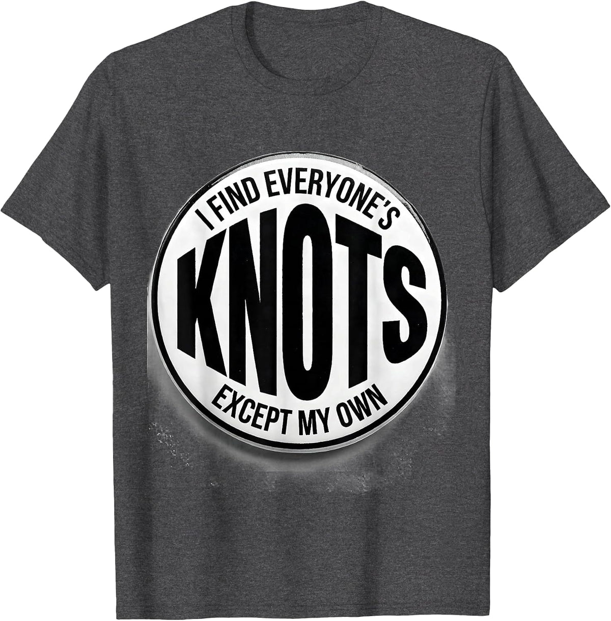 I Find Everyone's Knots Except My Own Funny Massage T-Shirt - Dark Heather Grey
