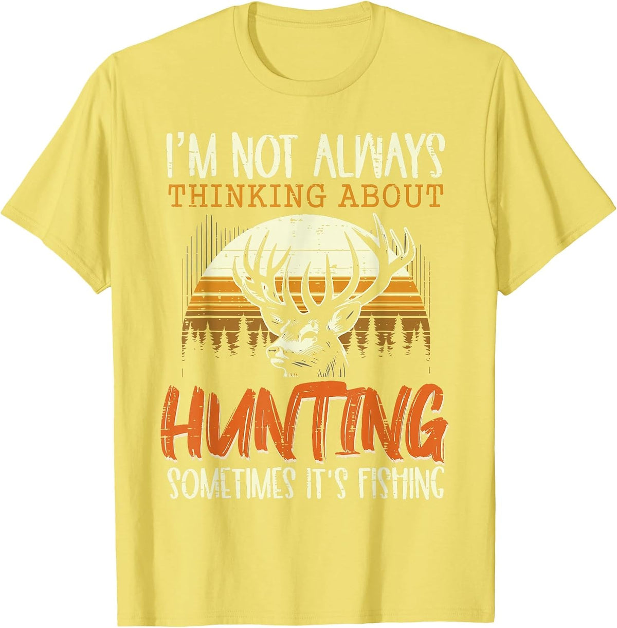 Not Always Thinking Hunting Fishing Funny Men Women Kids T-Shirt, Men, Lemon Yellow, Small - As Pictured