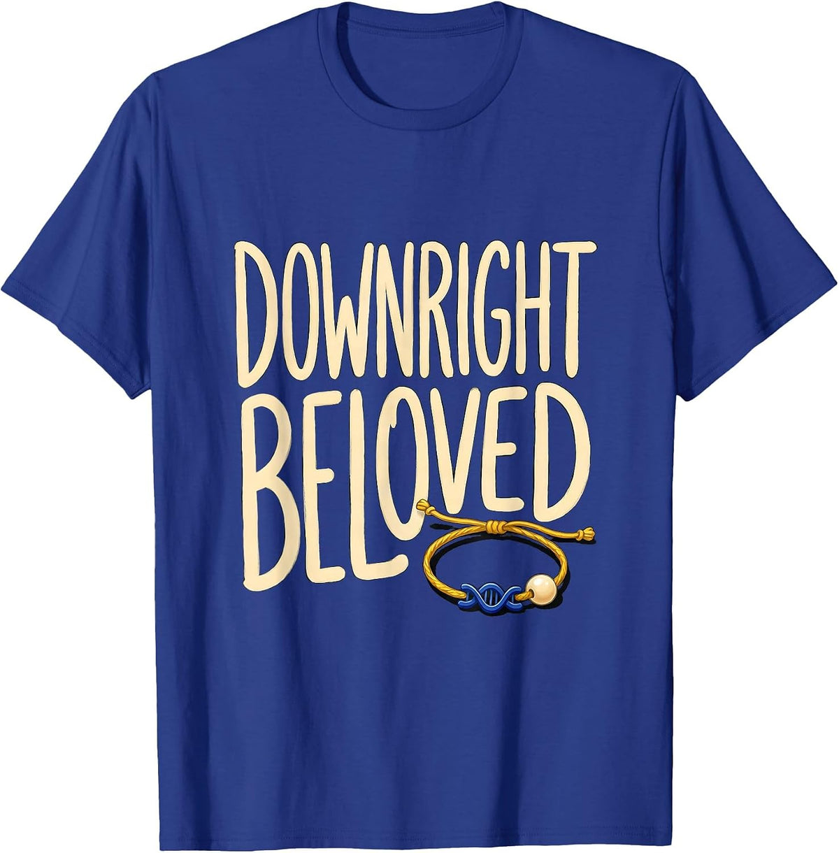 Men's Downright Beloved Sentimental Down Syndrome Awareness T-Shirt - Royal Blue