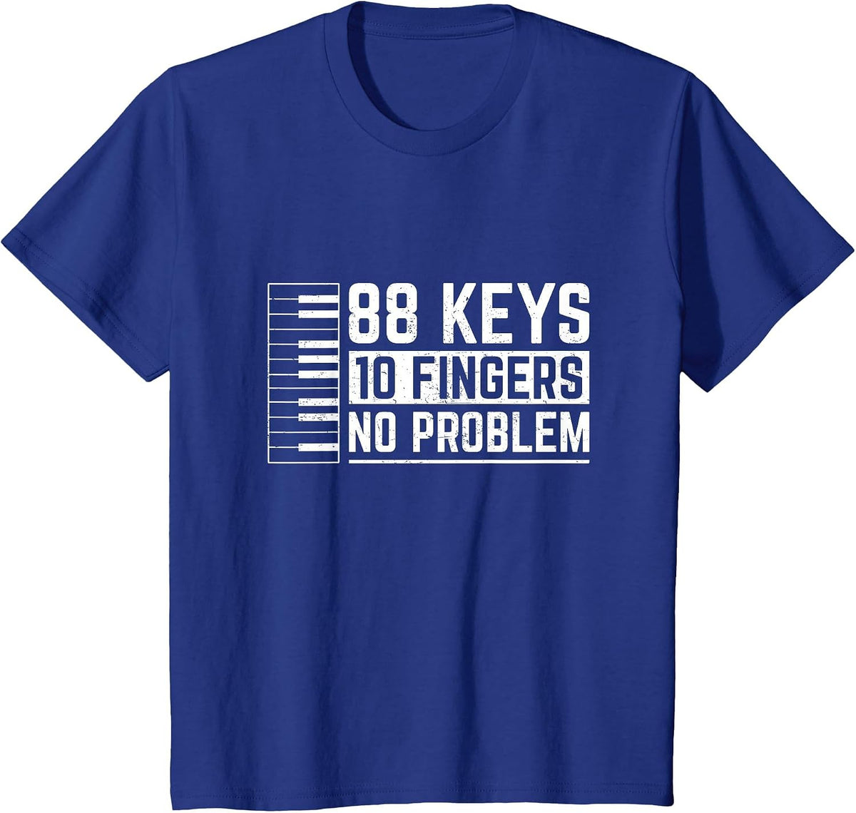 88 Keys 10 Fingers No Problem | Piano Player Pianist T-Shirt - Royal Blue