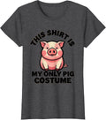 Women's This Shirt Is My Only Pig Costume Funny Pig Lover Halloween T-Shirt - Dark Heather Grey