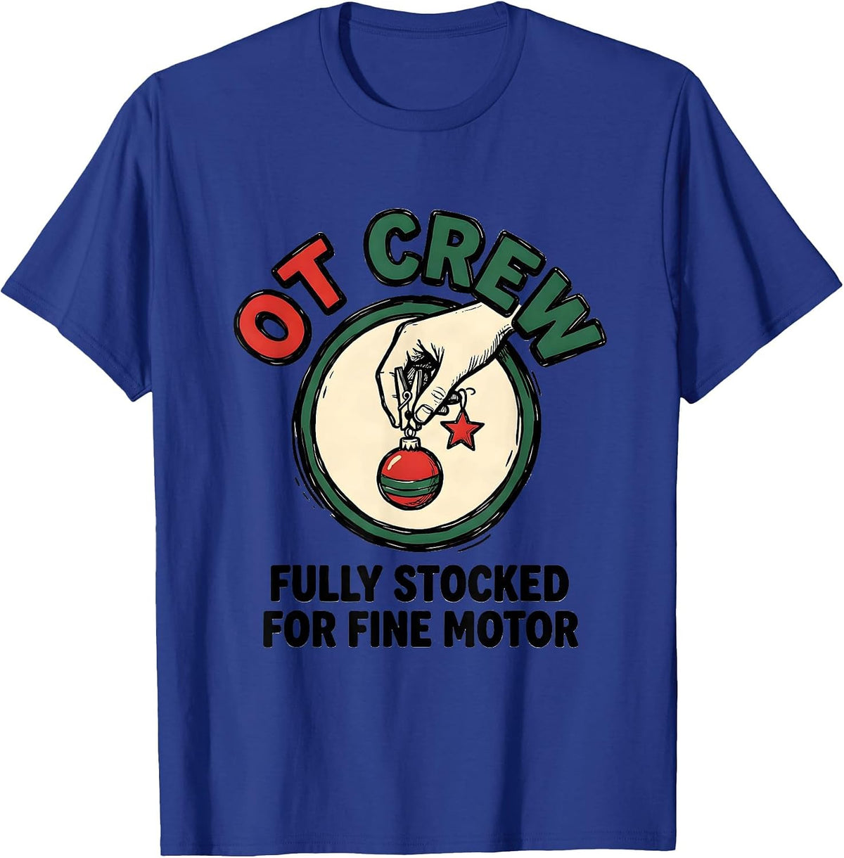 Men's OT Crew Fully Stocked For Fine Motor Funny Occupational T-Shirt - Royal Blue