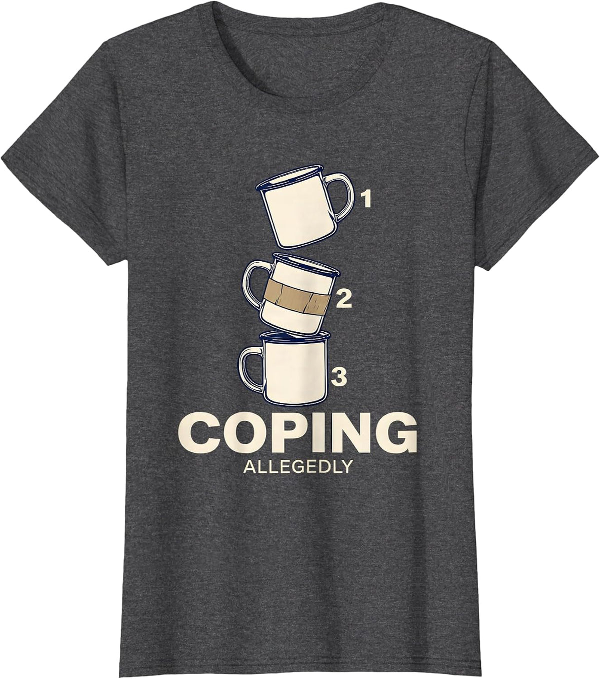 Women's Coping, Allegedly Funny Mental Health Counselor Therapist T-Shirt - Dark Heather Grey
