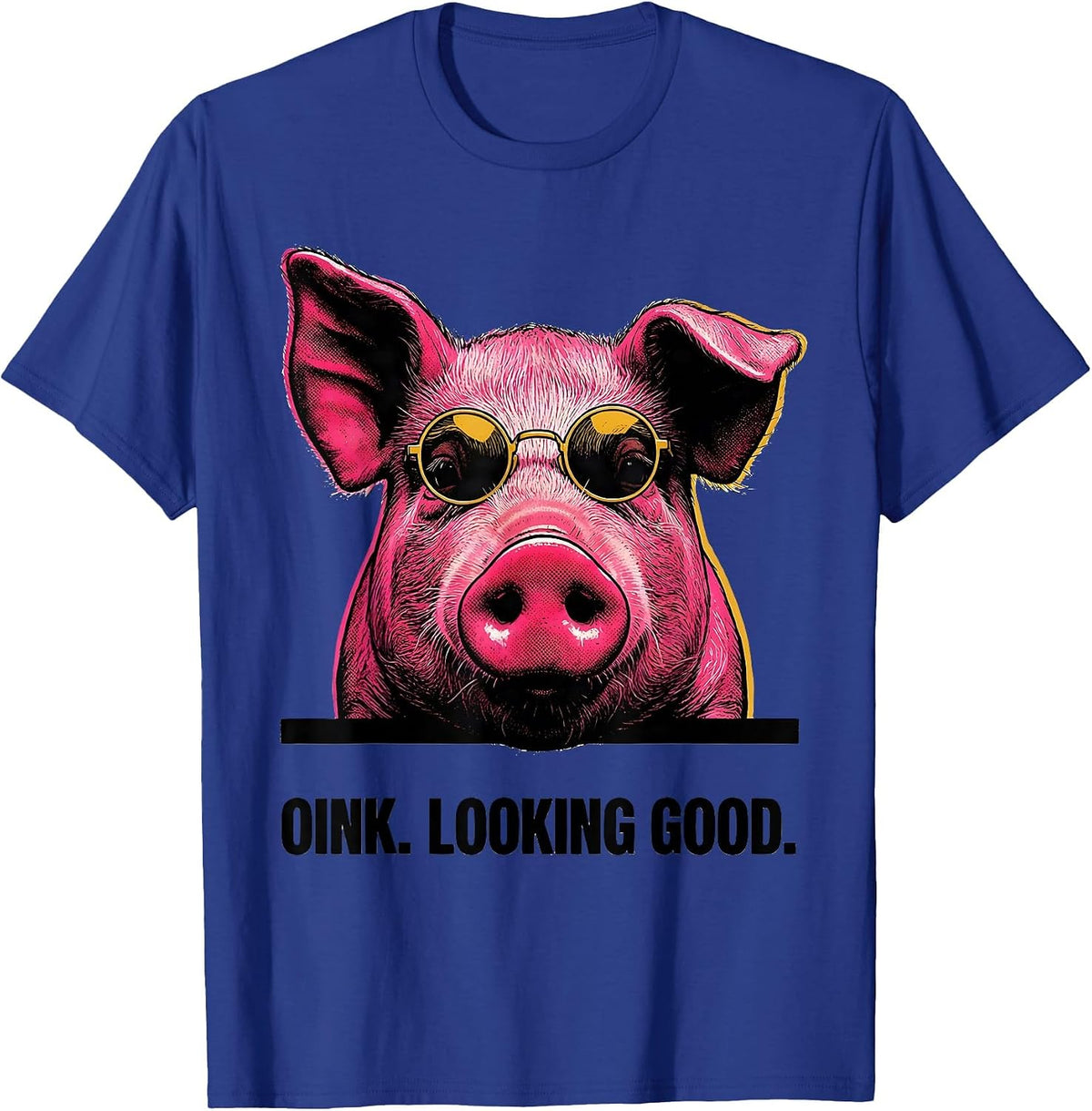 Men's Oink Looking Good Funny Pig Farm Animal Lover Humor T-Shirt - Royal Blue