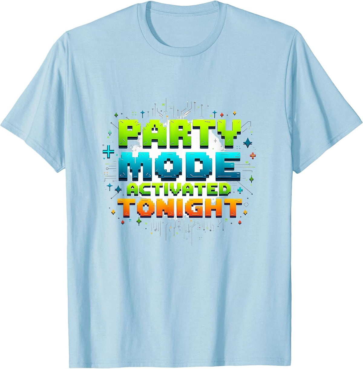 Party Mode Activated Tonight New Years Design T-Shirt - Baby Blue