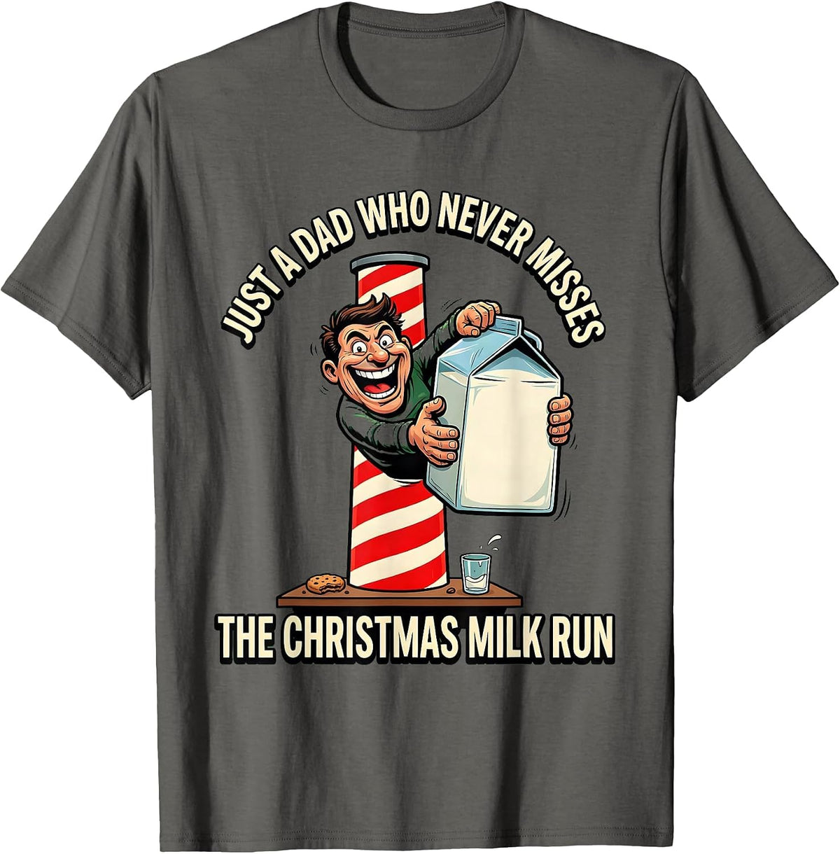 Just A Dad Who Never Misses The Christmas Milk Run Funny T-Shirt - Asphalt Grey