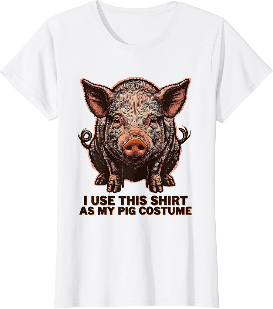 Women's I Use This Shirt As My Pig Costume Funny Pig Lover Halloween T-Shirt - White