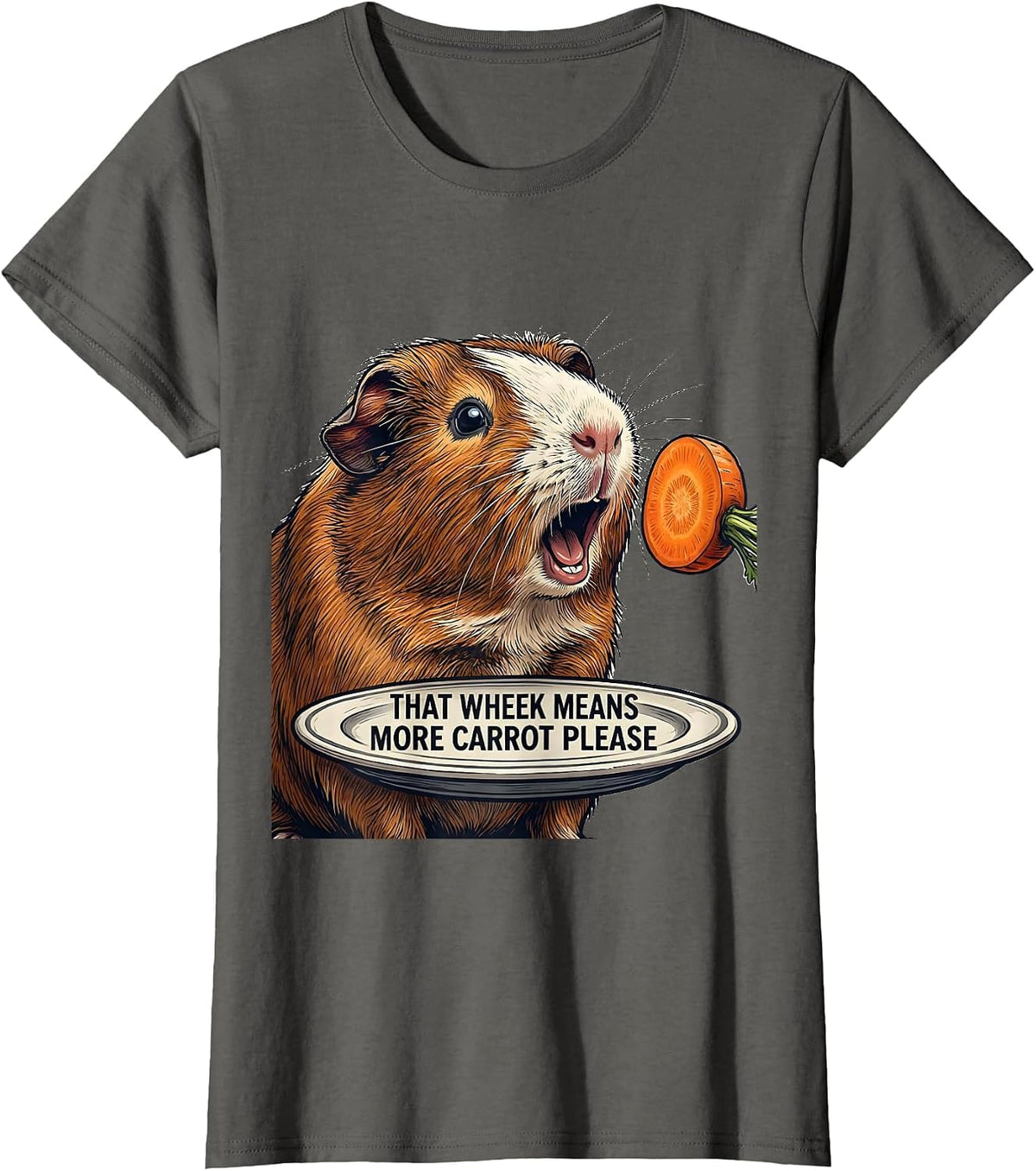 Women's That Wheek Means More Carrot, Please Funny Guinea Pig Lover T-Shirt - Asphalt Grey