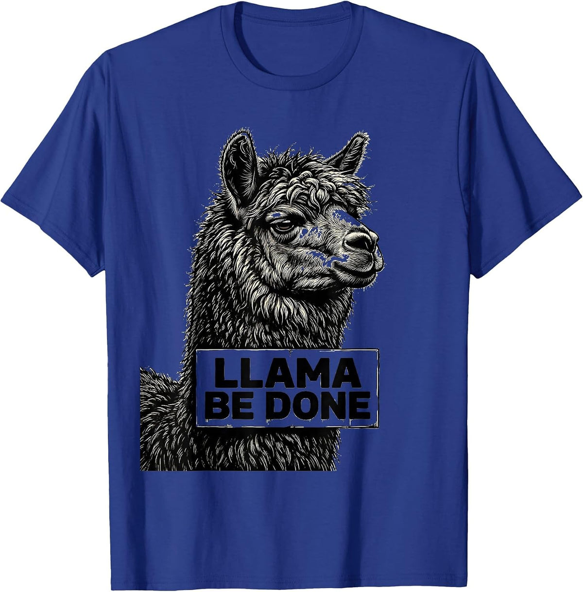 Men's Llama Be Done Funny Llama Humor Alpaca Squad T-Shirt - Royal Blue