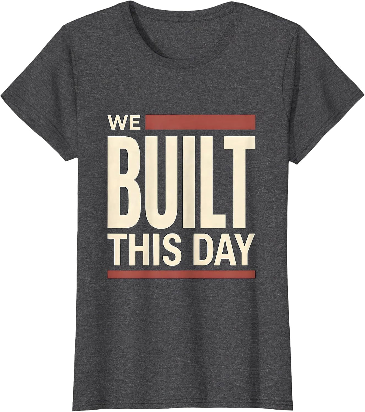 Women's We Built This Day Patriotic Union Worker Labor Day T-Shirt - Dark Heather Grey