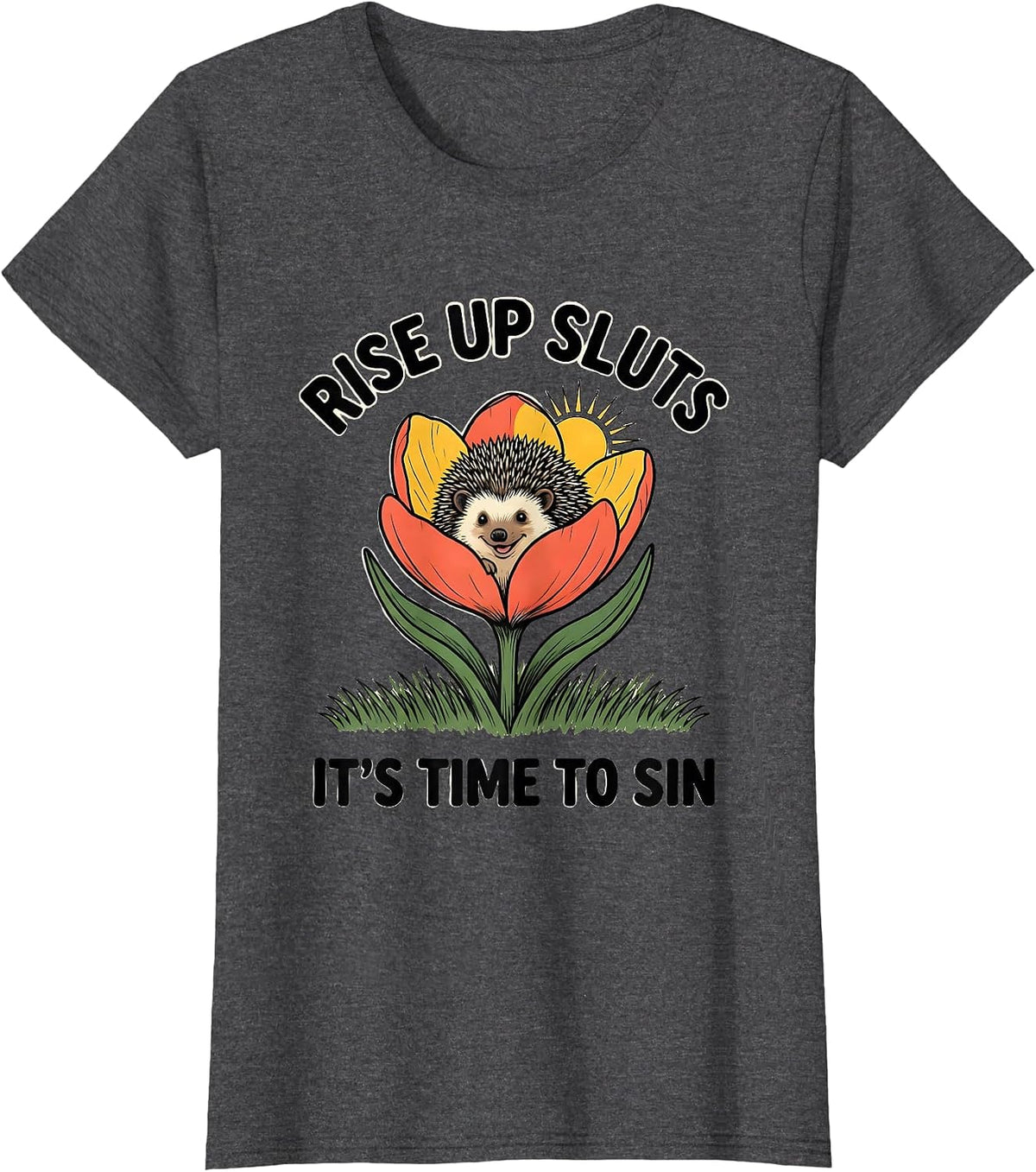 Women's Rise Up Sluts It's Time To Sin Funny Animal Meme Humor T-Shirt - Dark Heather Grey