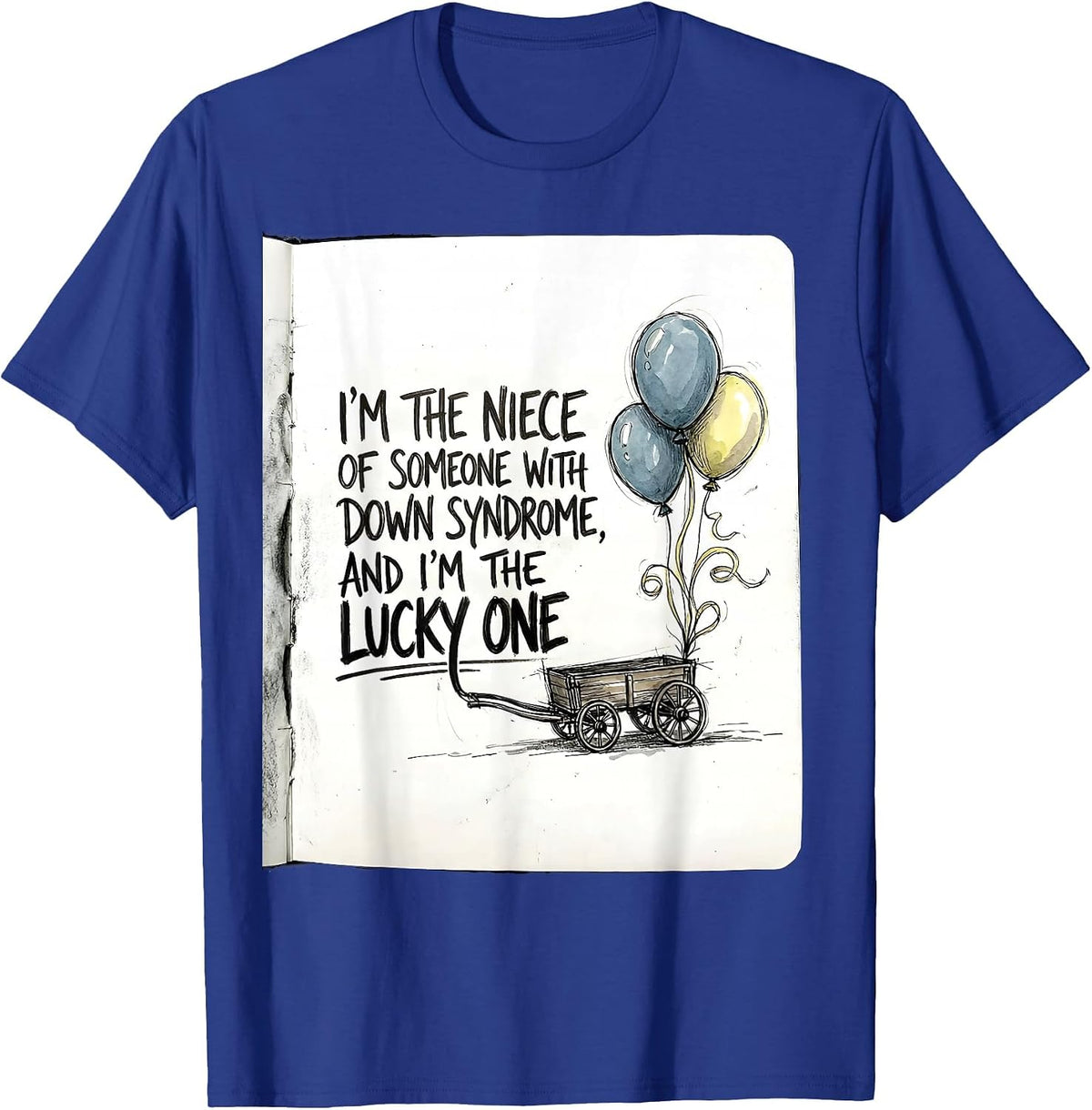 Men's I'm The Niece Lucky One Down Syndrome Awareness Support T-Shirt - Royal Blue