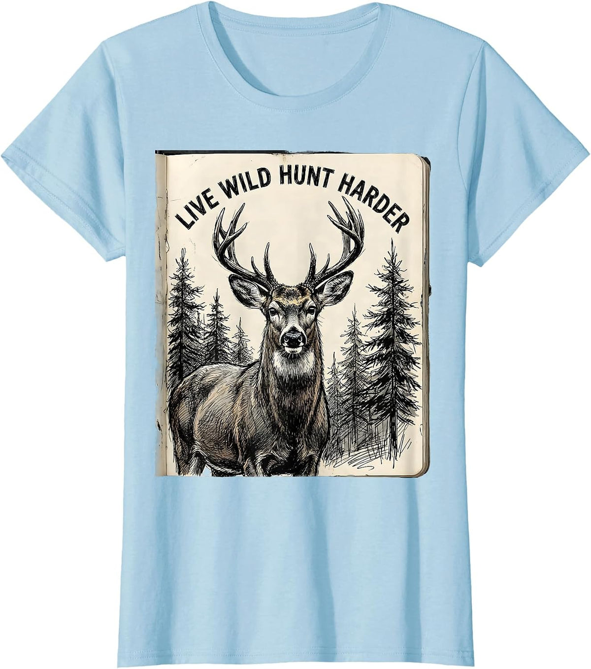 Women's Live Wild Hunt Harder Hunting Graphic Design T-Shirt - Baby Blue