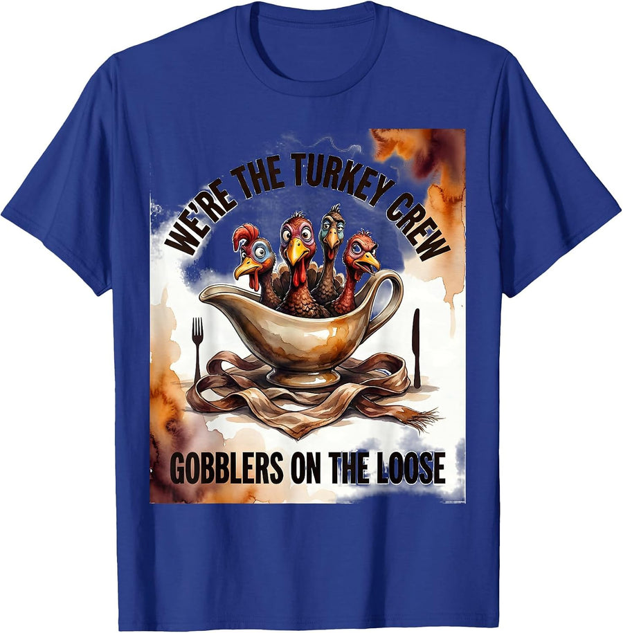 We're The Turkey Crew, Gobblers On The Loose Funny T-Shirt - Royal Blue