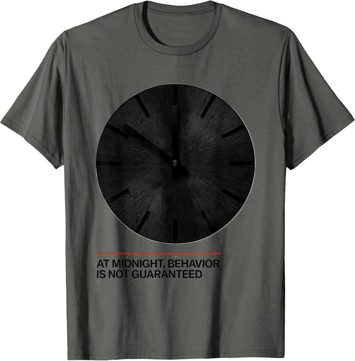 At Midnight, Behavior Is Not Guaranteed Funny T-Shirt - Asphalt Grey