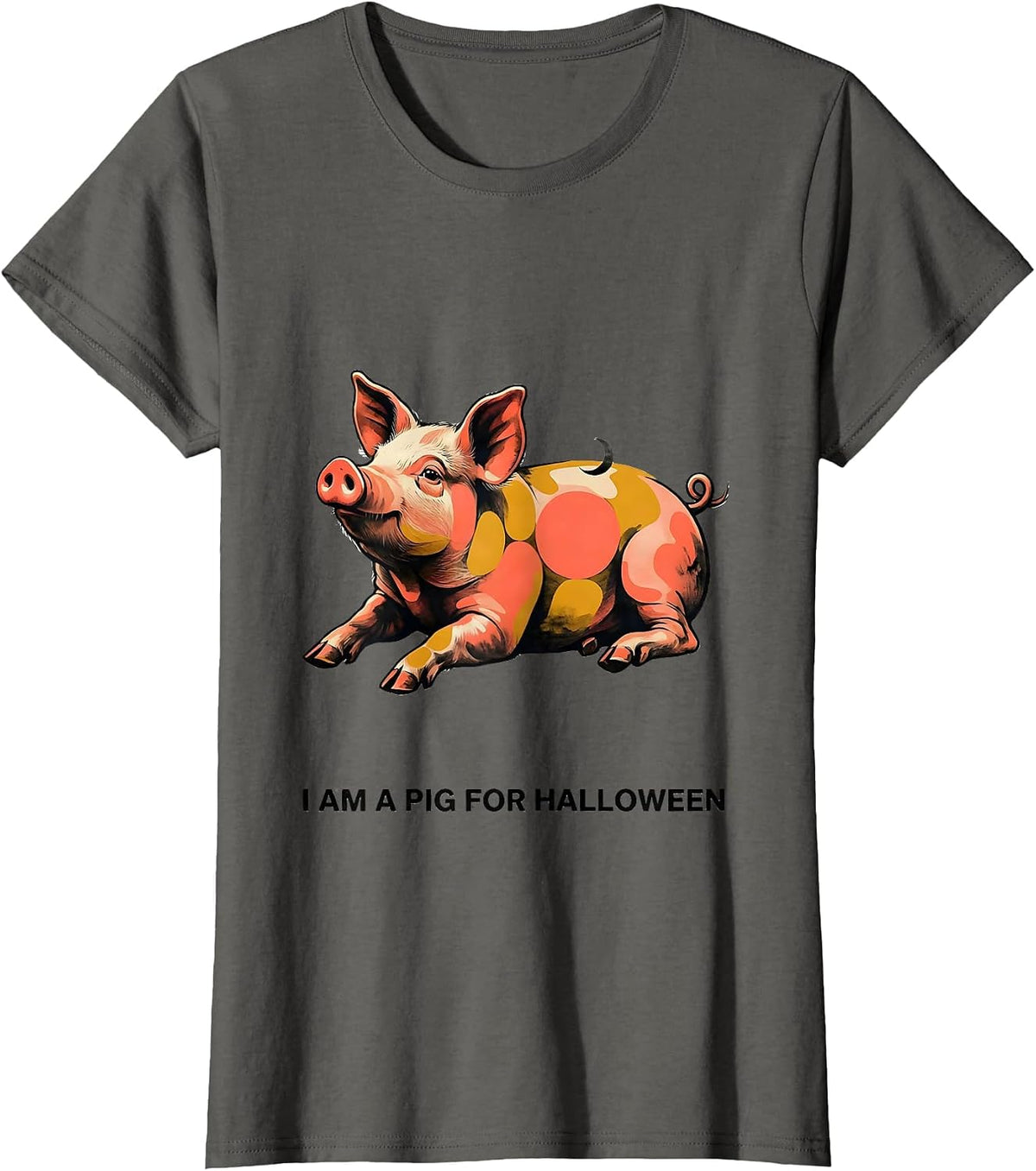 Women's I Am A Pig For Halloween Funny Pig Lover Halloween Costume T-Shirt - Asphalt Grey