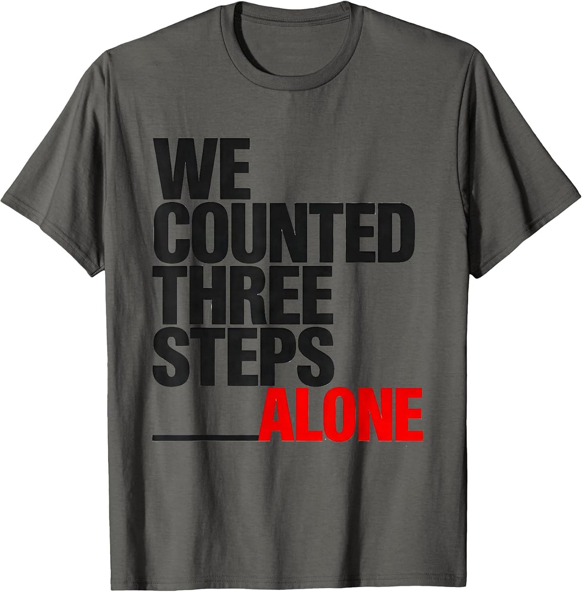 Men's We Counted Three Steps Alone Funny Physical Therapy Rehab T-Shirt - Asphalt Grey