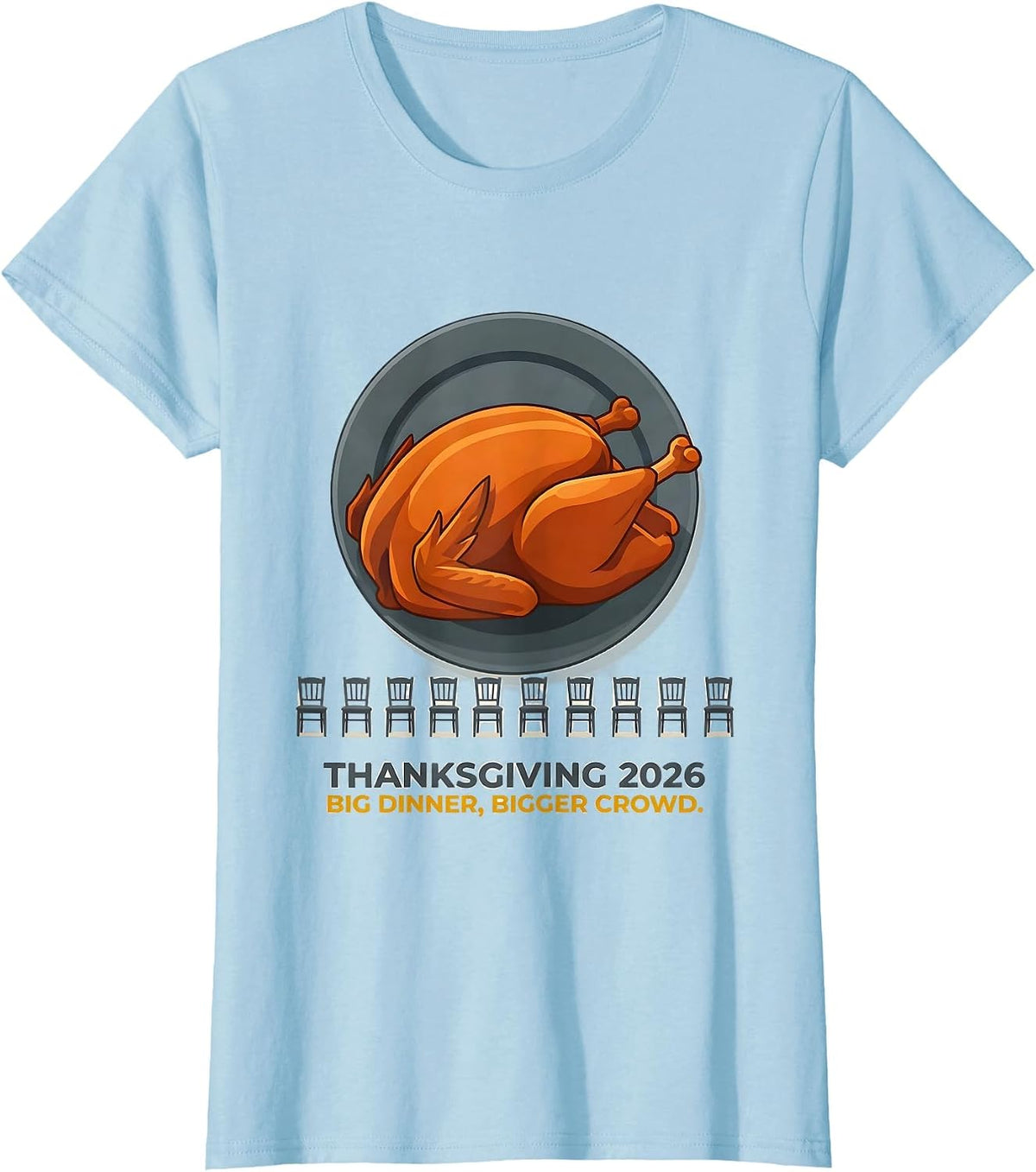 Women's Thanksgiving 2026 Big Dinner Bigger Crowd Family T-Shirt - Baby Blue