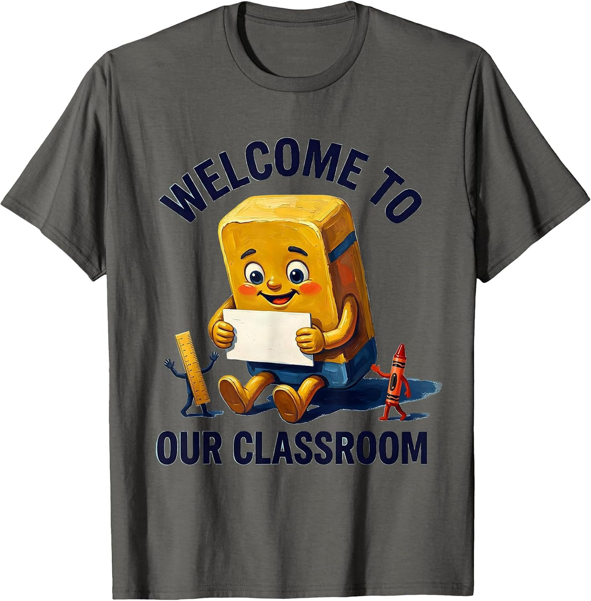 Welcome To Our Classroom Cute School Supplies Teacher T-Shirt - Asphalt Grey