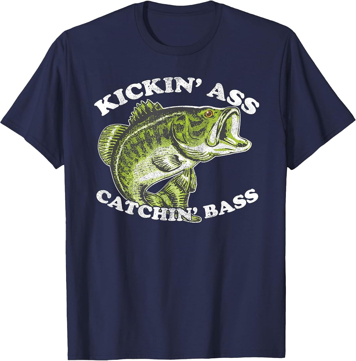 Kicking Ass and Catching Bass Funny T-Shirt - Navy Blue