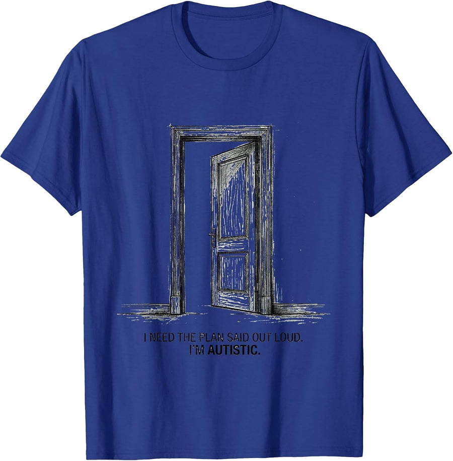I Need The Plan Said Out Loud I'm Autistic Funny T-Shirt - Royal Blue
