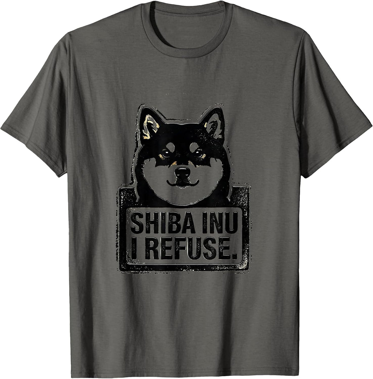 Shiba Inu I Refuse Funny Dog Lover Gift Women Girls T-Shirt - Asphalt Grey