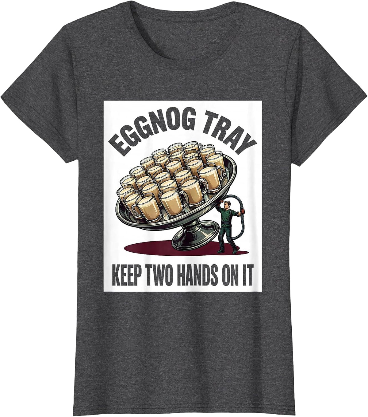 Women's Eggnog Tray, Keep Two Hands On It Funny Physical Therapist T-Shirt - Dark Heather Grey
