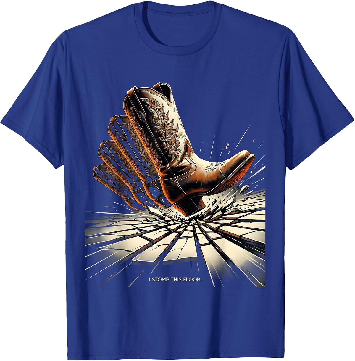 I Stomp This Floor Futurist Cowgirl Boot Western Rodeo Humor T-Shirt - Royal Blue