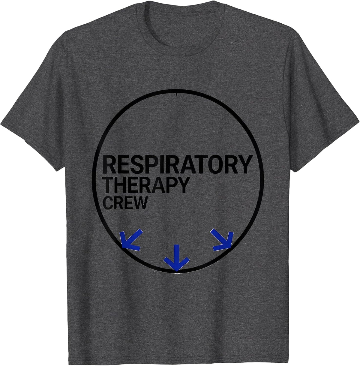 Respiratory Therapy Crew Healthcare Worker Appreciation Gift T-Shirt - Dark Heather Grey