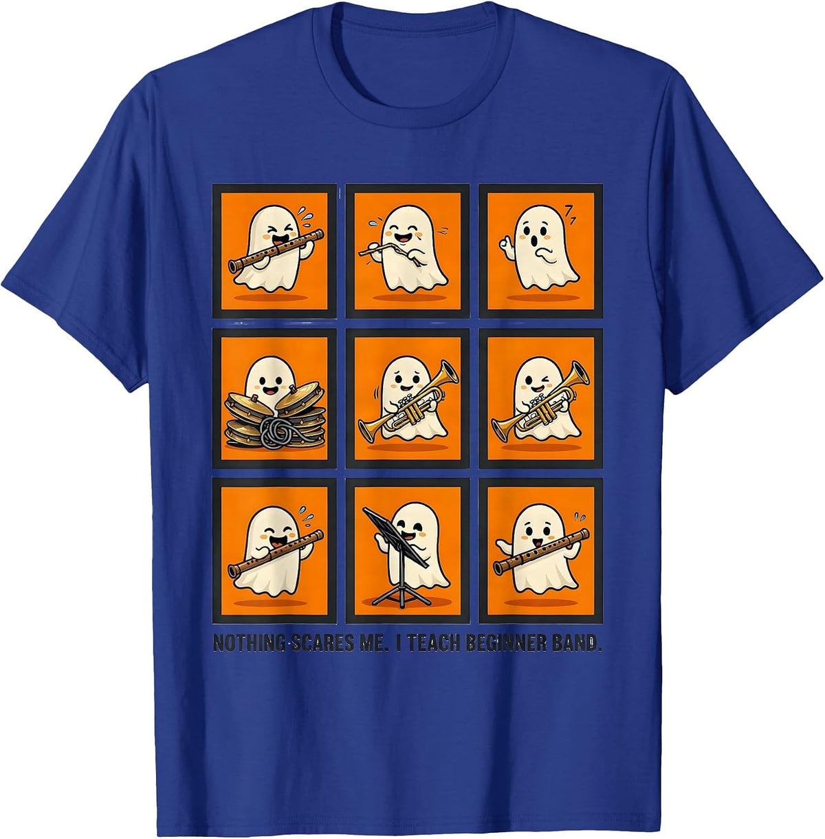 Men's Nothing Scares Me. I Teach Beginner Band Music Teacher T-Shirt - Royal Blue