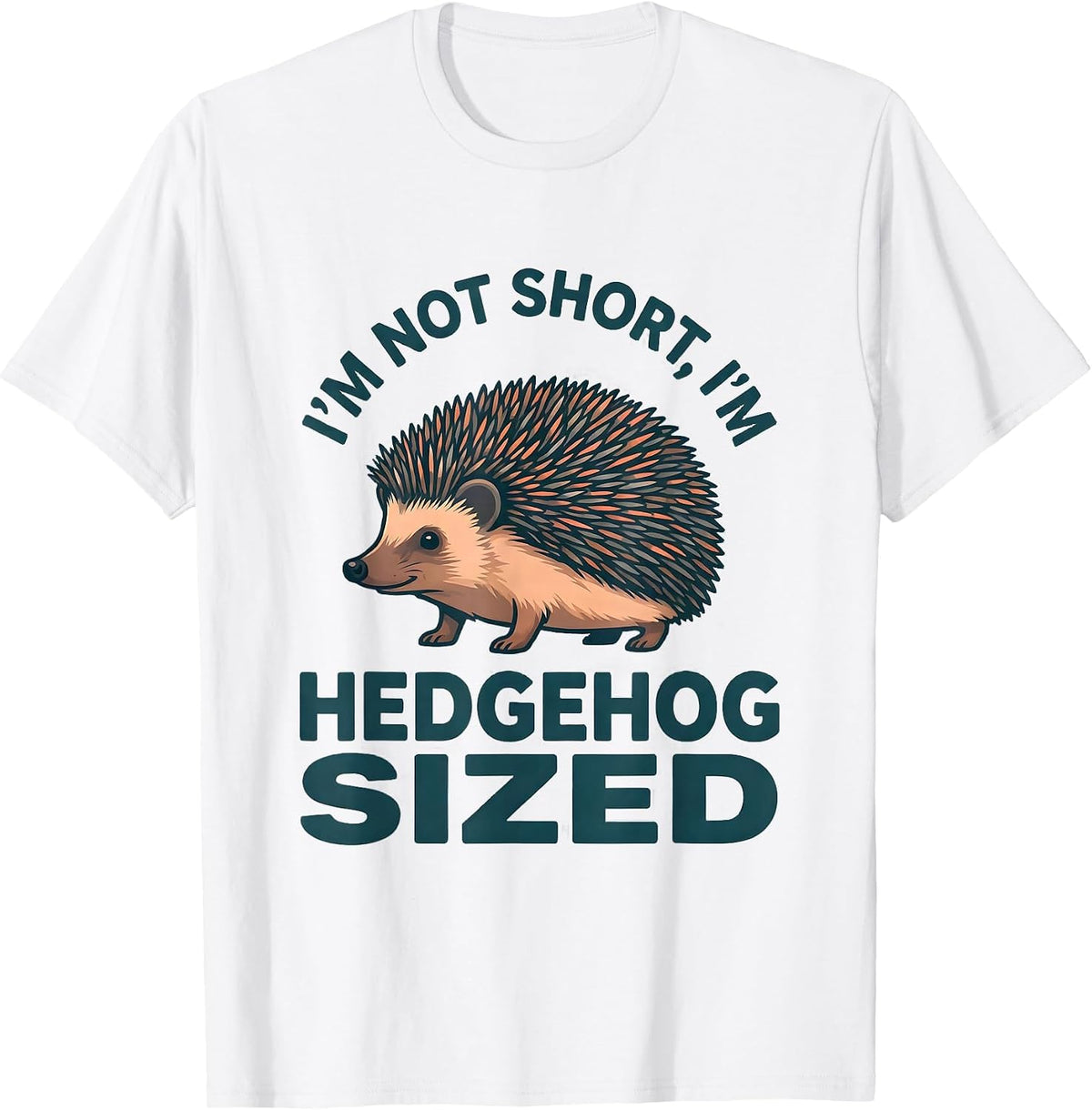 Men's I'm Not Short, I'm Hedgehog Sized Funny Short Person Humor T-Shirt - White