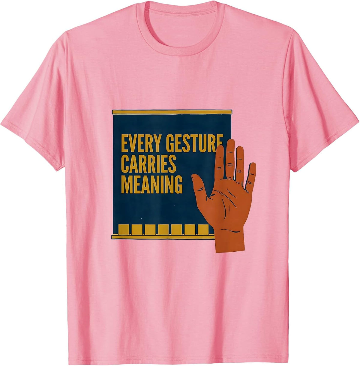 Men's Every Gesture Carries Meaning Special Education Teacher T-Shirt - Pink